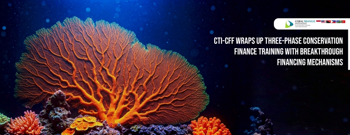 CTI-CFF Wraps Up Three-Phase Conservation Finance Training with Breakthrough Financing Mechanisms